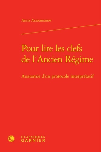 POUR LIRE CLEFS L ANCIEN REGIME - ANATOMIE D PROTOCOLE INTERPRETATIF