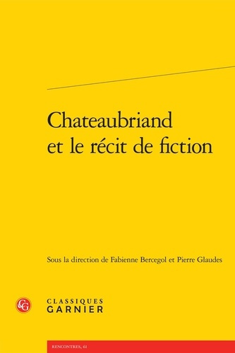 CHATEAUBRIAND RECIT FICTION