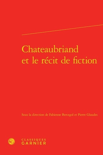 CHATEAUBRIAND RECIT FICTION