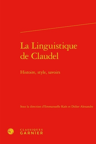 LINGUISTIQUE CLAUDEL - HISTOIRE STYLE SAVOIRS