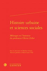 HISTOIRE URBAINE SCIENCES SOCIALES - MELANGESEN L HONNEUR PROFESSEUR OLIVIER ZELLER