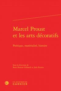 MARCEL PROUST ARTS DECORATIFS - POETIQUE MATERIALITE HISTOIRE