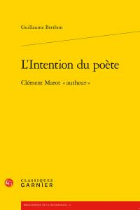 L INTENTION POETE - CLEMENT MAROT AUTHEUR