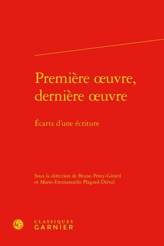 PREMIERE OEUVRE DERNIERE OEUVRE - ECARTS D ECRITURE