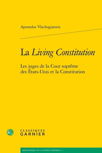 LIVING CONSTITUTION - JUGES COUR SUPREME ETATS-UNIS CONSTITUTION