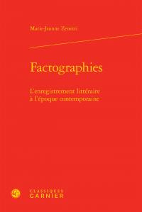 FACTOGRAPHIES - L ENREGISTREMENT LITTERAIRE LEPOQUE CONTEMPORAINE