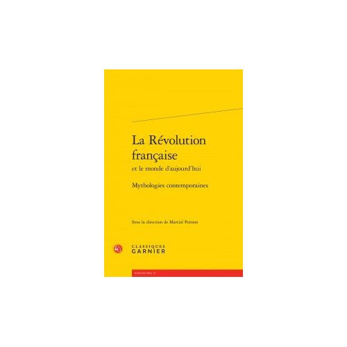 REVOLUTION FRANCAISE MONDE D AUJOURD HUI - MYTHOLOGIES CONTEMPORAINES