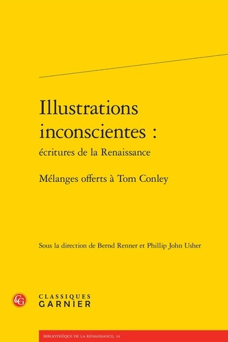 ILLUSTRATIONS INCONSCIENTES ECRITURES RENAISSANCE - MELANGES OFFERTS TOM CONLEY