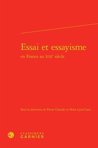 ESSAI ESSAYISME EN FRANCE AU XIXE SIECLE