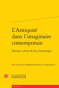 L ANTIQUITE DANS L IMAGINAIRE CONTEMPORAIN - FANTASY SCIENCE-FICTION FANTASTIQUE