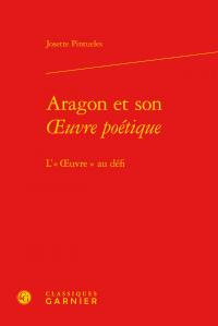 ARAGON SON OEUVRE POETIQUE - L OEUVRE AU DEFI