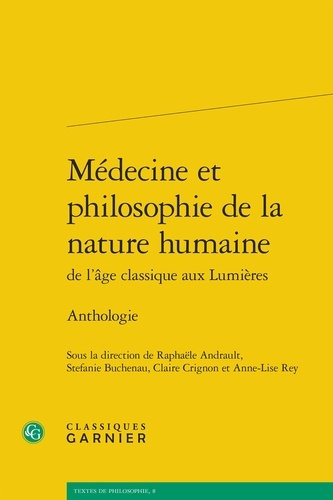 MEDECINE PHILOSOPHIE NATURE HUMAINE L AGE CLASSIQUE AUX LUMIERES - ANTHOLOGIE