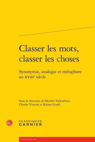 CLASSER MOTS CLASSER CHOSES - SYNONYMIE ANALOGIE METAPHORE AU XVIIIE SIECLE