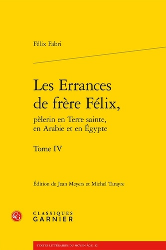 ERRANCES FRERE FELIX PELERIN EN TERRE SAINTE EN ARABIE EN EGYPTE TOME IV