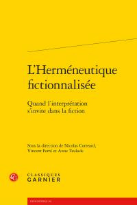 L HERMENEUTIQUE FICTIONNALISEE - QUAND L INTERPRETATION S INVITE DANS FICTION