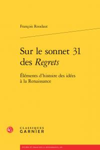SUR SONNET 31 REGRETS - ELEMENTS D HISTOIRE IDEES RENAISSANCE