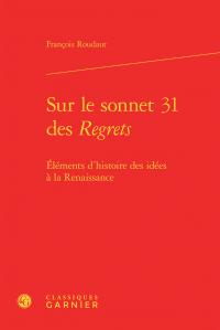 SUR SONNET 31 REGRETS - ELEMENTS D HISTOIRE IDEES RENAISSANCE