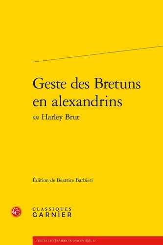 Geste des Bretuns en alexandrins / Ou Harley Brut