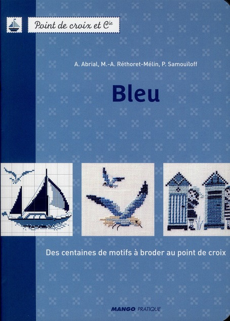 Bleu. Des centaines de motifs à broder au point de croix