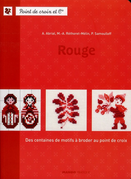Rouge. Des centaines de motifs à broder au point de croix