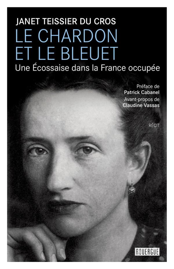Le chardon et le bleuet. Une Ecossaise dans la France occupée