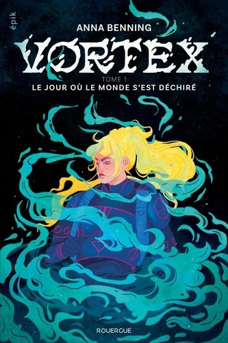 Vortex Tome 1 : Le jour où le monde s'est déchiré