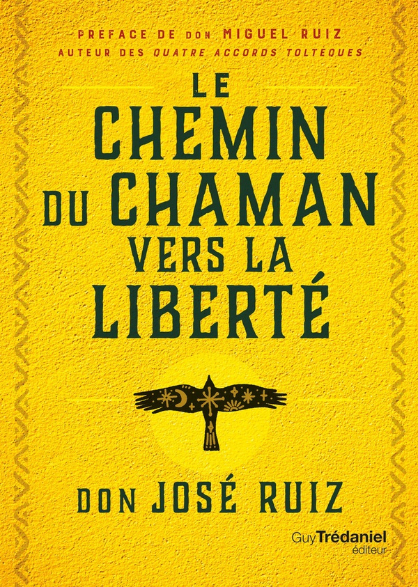 Le Chemin du chaman vers la liberté
