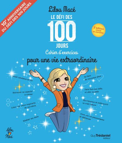 Le défi des 100 jours. Cahier d'exercices pour une vie extraordinaire