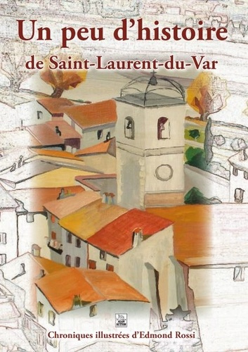 SAINT-LAURENT-DU-VAR (UN PEU D'HISTOIRE DE)