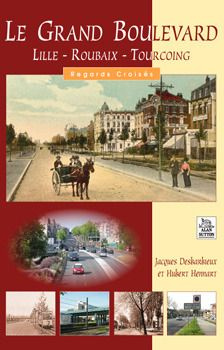 GRAND BOULEVARD (LE) - LILLE - ROUBAIX - TOURCOING - REGARDS CROISES