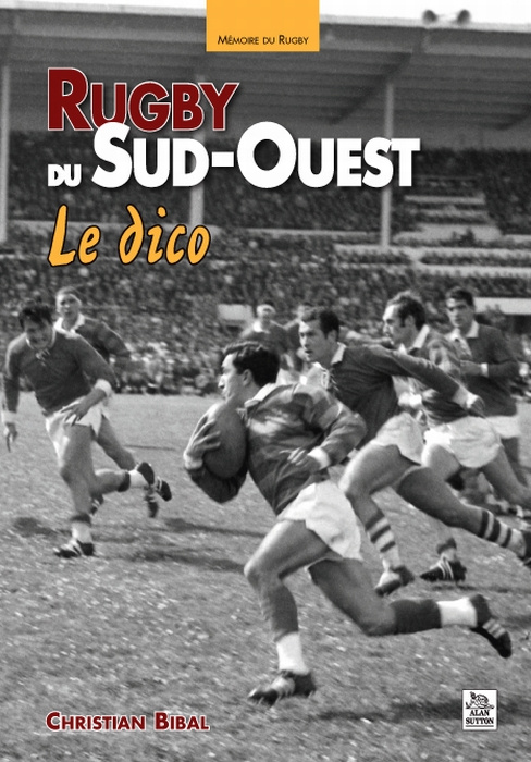 RUGBY DU SUD-OUEST, LE DICO