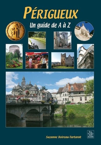 PERIGUEUX, UN GUIDE DE A A Z