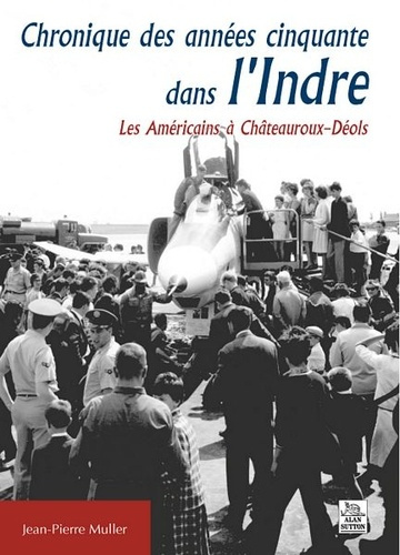 CHRONIQUE DES ANNEES CINQUANTE DANS L'INDRE