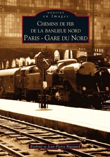 CHEMINS DE FER DE LA BANLIEUE NORD - PARIS GARE DU NORD