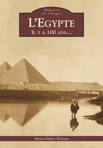EGYPTE (L') - IL Y A 100 ANS