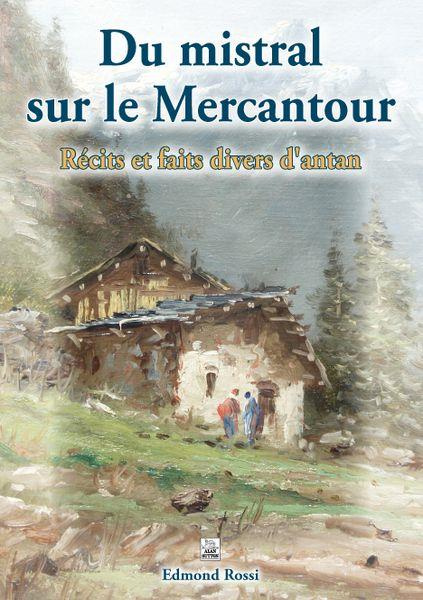 MISTRAL SUR LE MERCANTOUR (DU) - RECITS ET FAITS DIV