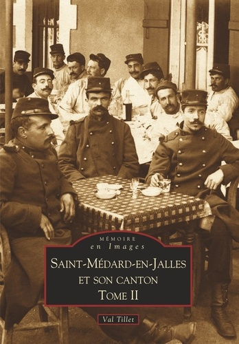 SAINT-MEDARD-EN-JALLES ET SON CANTON - TOME II
