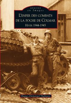 ENFER DES COMBATS DE LA POCHE DE COLMAR (L')