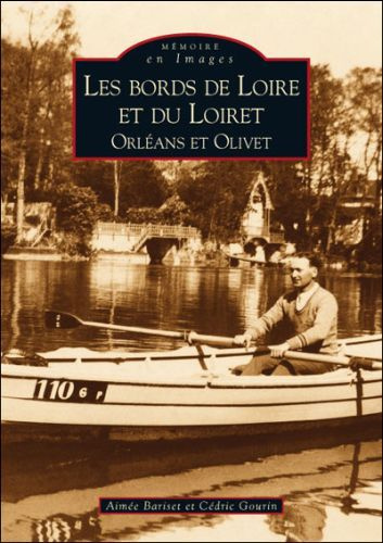 BORDS DE LOIRE ET DU LOIRET (LES) - ORLEANS, OLIVET