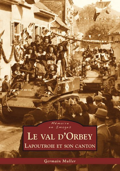 VAL D'ORBEY (LE) - LAPOUTROIE ET SON CANTON