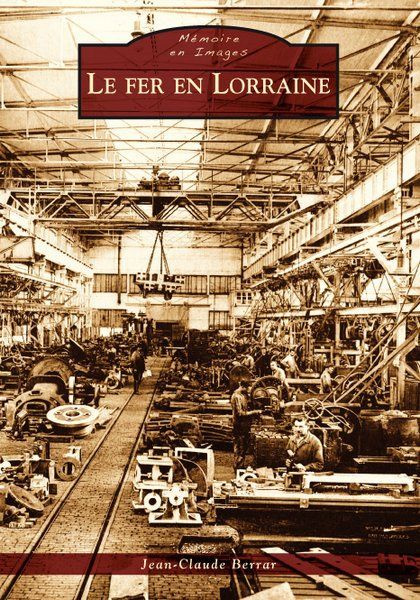 FER EN LORRAINE (LE)