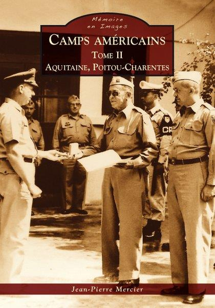 CAMPS AMERICAINS - TOME II - AQUITAINE, POITOU-CHARENTES