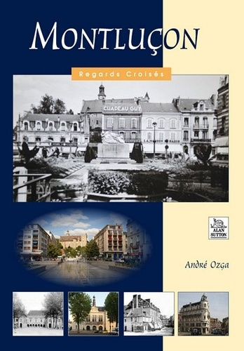 MONTLUCON - REGARDS CROISES