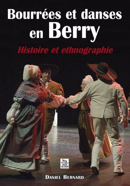 BOURREES ET DANSES EN BERRY - HISTOIRE ET ETHNOGRAPHIE