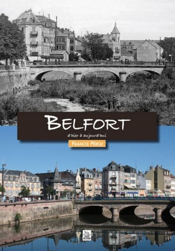 BELFORT D'HIER A AUJOURD'HUI