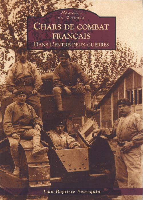 CHARS DE COMBAT FRANCAIS DANS L'ENTRE-DEUX-GUERRES