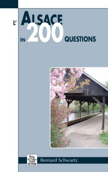 ALSACE EN 200 QUESTIONS (L')