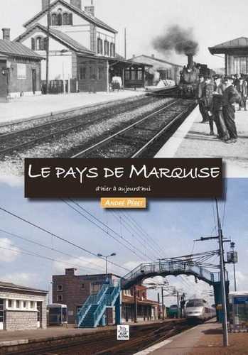 MARQUISE D'HIER A AUJOURD'HUI (LE PAYS DE)