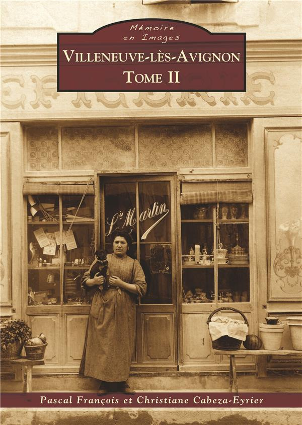VILLENEUVE-LES-AVIGNON - TOME II