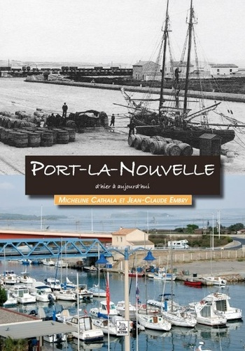 PORT-LA-NOUVELLE D'HIER A AUJOURD'HUI